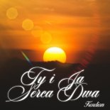 Kordian - Ty i ja serca dwa