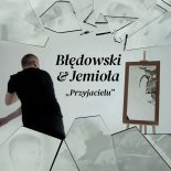Błędowski & Jemioła - Przyjacielu