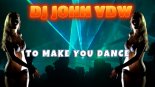 DJ JOHN VDW - TO MAKE YOU DANCE