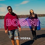 Dr. Vodka - BOGINI
