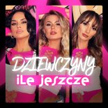 Dziewczyny - Ile jeszcze