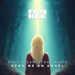 Ayko Feat Sam Stray Wood - Send Me An Angel (Radio Edit)