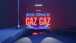 Big Dance - Gaz Gaz (THR!LL REMIX) (Radio Edit) (2025)
