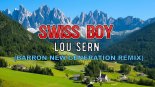 Lou Sern - Swiss Boy (Barron New-Generation Remix EuroDisco 2025) ft. Melanie Oesch