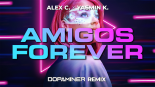 Alex C. feat. Yasmin K. - Amigos Forever (Dopaminer HYPERTECHNO Remix)
