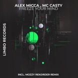 Alex Micca, MC CASTY - Freeze Your Mind (Mozzy Rekorder Remix)