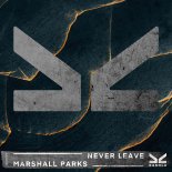 Marshall Parks - Never Leave (Extended Mix)