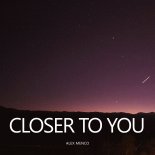 Alex Menco - Closer To You