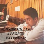 Marcin Miller (Boys) - A Propos (Extended)