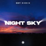 Not Kiddin - Night Sky (Extended Mix)