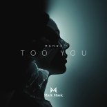 MENDA - Too You