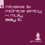 Mitiska, Mully, Midnite Amity - Say It