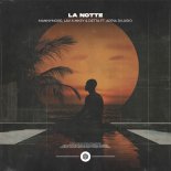 Mannymore & Lav X Mkey & Detta La Notte Ft. Arpia Dilurio - La Notte (Original Mix)