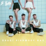 B-Twin - Drugi pierwszy raz
