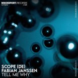 Scope (DE), Fabian Janssen - Tell Me Why (Original Mix)