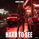 Lance Laris - Hard To See