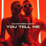 Alex Van Sanders & Alexara - You Tell Me