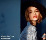 Rainshow - Where Are You