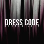 Deeper Loft - Dress Code