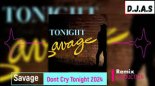 Savage - Dont Cry Tonight 2024 (D.J.A.S Remix)