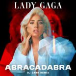LADY GAGA x Shnaps, DJ Dark - Abracadabra (DJ Baur ReWork