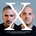 X-Dream feat. Ariel Electron - We Interface (Alex Stein & Victor Ruiz Remix)