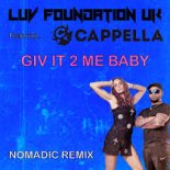 Luv Foundation (UK) & Cappella - GIV IT 2 ME BABY (Nomadic Extended Remix)