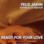 Felix Jaehn ft. Sophie Ellis-Bextor - Ready For Your Love (Colett Extended Remix)