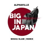 Alphaville - Big in Japan(Misha Slam Radio Edit)