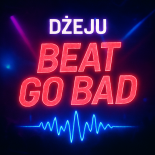 Dżeju - Beat Go Bad (Original Mix)