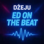 Dżeju - Ed On The Beat (Original Mix)