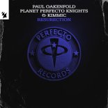 Planet Perfecto Knights Paul Oakenfold KIMMIC - ResuRection