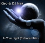 Kiro & DJ Irek - In Your Light (Extended Mix)