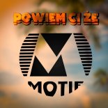 MOTIF - Powiem Ci że