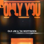 Old Jim & Tai Woffinden - Only You (Extended Mix)