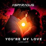 ASPARAGUSproject, Alisha Larry - You're My Love