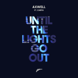 Axwell, CARMA (UK) - Until The Lights Go Out
