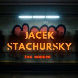 Jacek Stachursky - Jak Dobrze