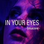 Imazee - In Your Eyes