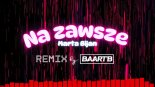 Marta Bijan - Na Zawsze (Baart\'B Remix)