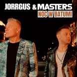 Jorrgus & Masters - Noc w Batumi