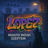 Lopez - Miasto mówi szeptem