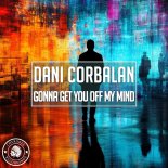 Dani Corbalan - Gonna Get You Off My Mind (Original Mix)