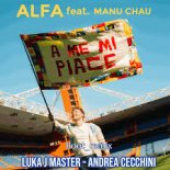Alfa feat. Manu Chao - a me mi piace - Boot Remix Andrea Cecchini & Luka J Master