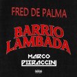 Fred De Palma - Barrio Lambada (Marco Pieraccini HyperTechno Remix)
