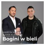 Marcin Miller, Іван Куренда - Bogini W Bieli
