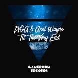 LVGA & Axel Wayne - Til' the Very End (Original Mix)