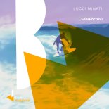 Lucci Minati - Feel For You (Original Mix)
