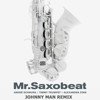 André Schnura, Timmy Trumpet, Alexandra Stan - Mr. Saxobeat (Johnny Man Extended Remix)