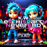 K.W. x NOSU - LET THIS PARTY NEVER END 2025 (MARK 'OH COVER)